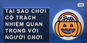 Chơi Có Trách Nhiệm Giúp Người Chơi Kiểm Soát Tốt Hơn