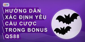 Cách Đọc Điều Kiện Bonus Qs88 Để Nhận Khuyến Mãi Hiệu Quả